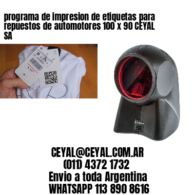 programa de impresion de etiquetas para repuestos de automotores 100 x 90 CEYAL SA