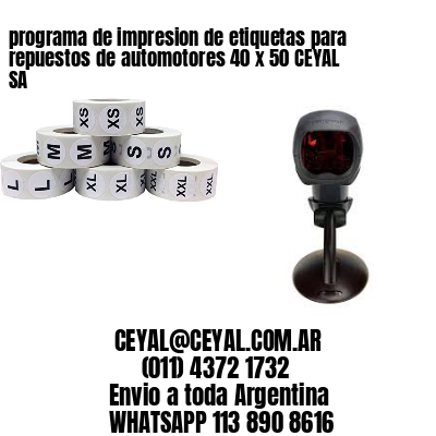 programa de impresion de etiquetas para repuestos de automotores 40 x 50 CEYAL SA