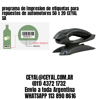 programa de impresion de etiquetas para repuestos de automotores 50 x 20 CEYAL SA