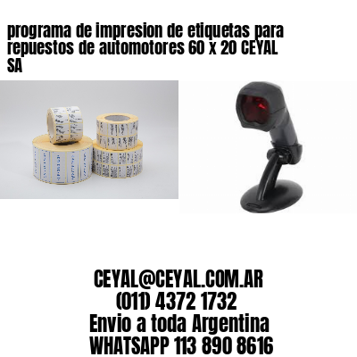 programa de impresion de etiquetas para repuestos de automotores 60 x 20 CEYAL SA