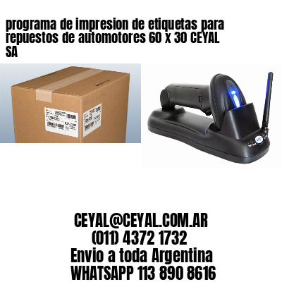 programa de impresion de etiquetas para repuestos de automotores 60 x 30 CEYAL SA