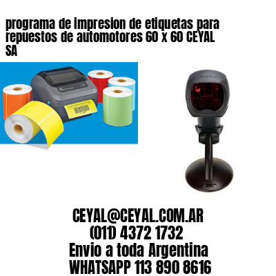 programa de impresion de etiquetas para repuestos de automotores 60 x 60 CEYAL SA