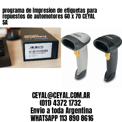 programa de impresion de etiquetas para repuestos de automotores 60 x 70 CEYAL SA