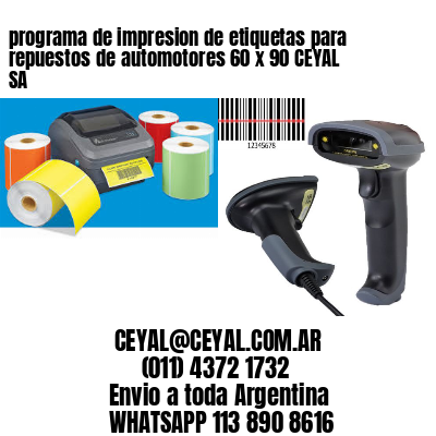 programa de impresion de etiquetas para repuestos de automotores 60 x 90 CEYAL SA