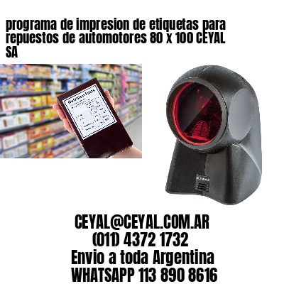 programa de impresion de etiquetas para repuestos de automotores 80 x 100 CEYAL SA