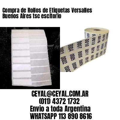 Compra de Rollos de Etiquetas Versalles  Buenos Aires tsc escitorio