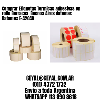 Comprar Etiquetas Termicas adhesivas en rollo Barracas  Buenos Aires datamax Datamax E-4204B