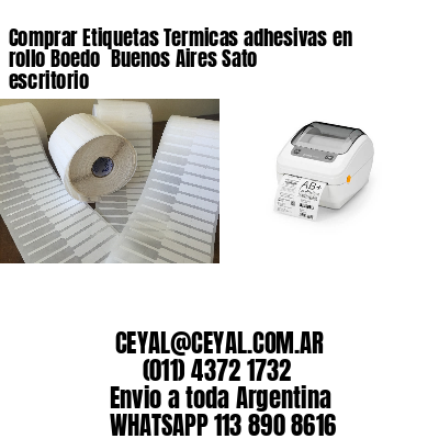 Comprar Etiquetas Termicas adhesivas en rollo Boedo  Buenos Aires Sato escritorio