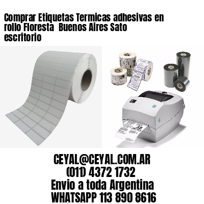 Comprar Etiquetas Termicas adhesivas en rollo Floresta  Buenos Aires Sato escritorio