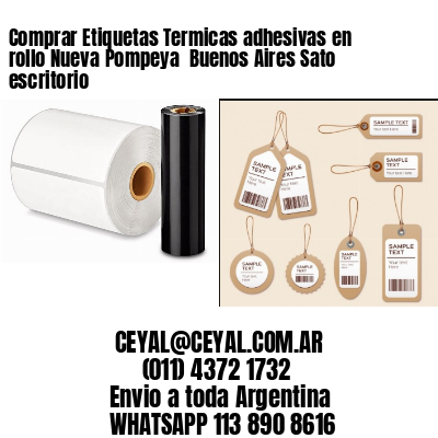 Comprar Etiquetas Termicas adhesivas en rollo Nueva Pompeya  Buenos Aires Sato escritorio