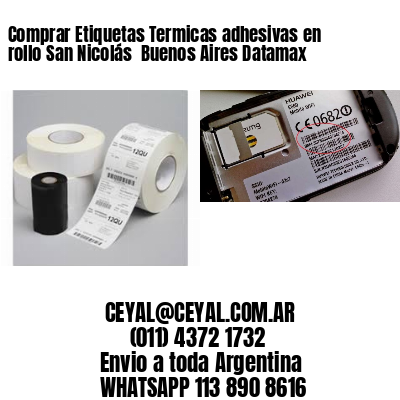 Comprar Etiquetas Termicas adhesivas en rollo San Nicolás  Buenos Aires Datamax