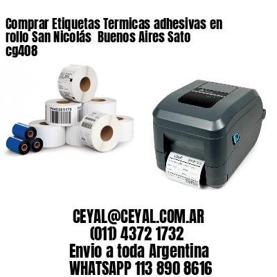 Comprar Etiquetas Termicas adhesivas en rollo San Nicolás  Buenos Aires Sato cg408