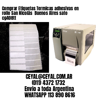 Comprar Etiquetas Termicas adhesivas en rollo San Nicolás  Buenos Aires sato cg408tt