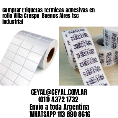 Comprar Etiquetas Termicas adhesivas en rollo Villa Crespo  Buenos Aires tsc industrial