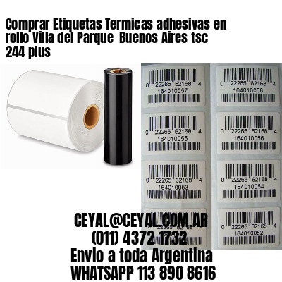 Comprar Etiquetas Termicas adhesivas en rollo Villa del Parque  Buenos Aires tsc 244 plus