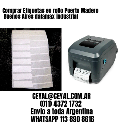 Comprar Etiquetas en rollo Puerto Madero  Buenos Aires datamax industrial