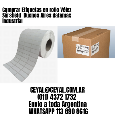 Comprar Etiquetas en rollo Vélez Sársfield  Buenos Aires datamax industrial