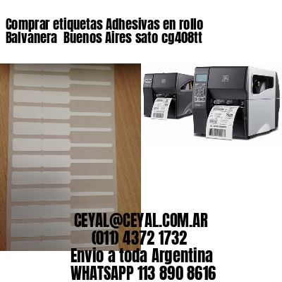 Comprar etiquetas Adhesivas en rollo Balvanera  Buenos Aires sato cg408tt