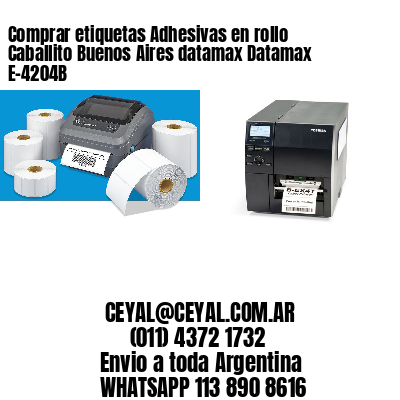 Comprar etiquetas Adhesivas en rollo Caballito Buenos Aires datamax Datamax E-4204B