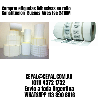 Comprar etiquetas Adhesivas en rollo Constitucion  Buenos Aires tsc 2410M