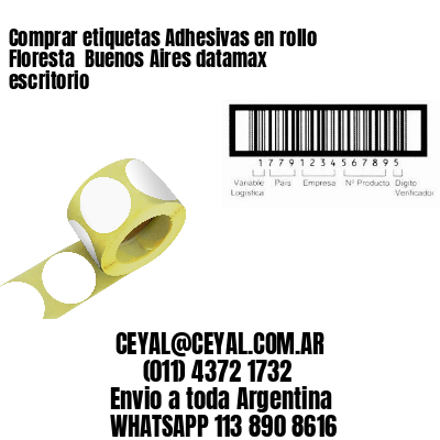Comprar etiquetas Adhesivas en rollo Floresta  Buenos Aires datamax escritorio