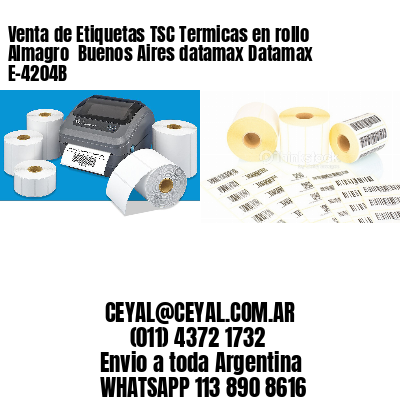 Venta de Etiquetas TSC Termicas en rollo Almagro  Buenos Aires datamax Datamax E-4204B