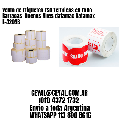 Venta de Etiquetas TSC Termicas en rollo Barracas  Buenos Aires datamax Datamax E-4204B