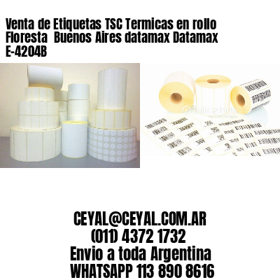 Venta de Etiquetas TSC Termicas en rollo Floresta  Buenos Aires datamax Datamax E-4204B