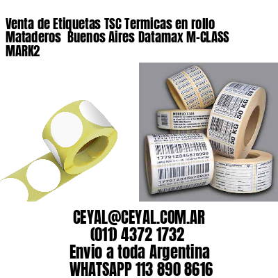 Venta de Etiquetas TSC Termicas en rollo Mataderos  Buenos Aires Datamax M-CLASS MARK2