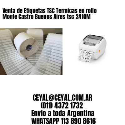 Venta de Etiquetas TSC Termicas en rollo Monte Castro Buenos Aires tsc 2410M