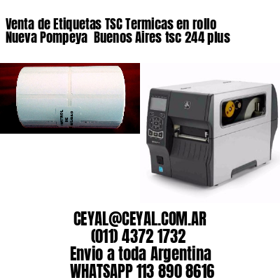 Venta de Etiquetas TSC Termicas en rollo Nueva Pompeya  Buenos Aires tsc 244 plus