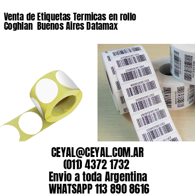Venta de Etiquetas Termicas en rollo Coghlan  Buenos Aires Datamax