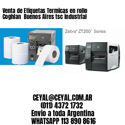 Venta de Etiquetas Termicas en rollo Coghlan  Buenos Aires tsc industrial