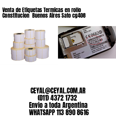 Venta de Etiquetas Termicas en rollo Constitucion  Buenos Aires Sato cg408