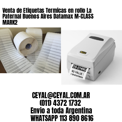 Venta de Etiquetas Termicas en rollo La Paternal Buenos Aires Datamax M-CLASS MARK2