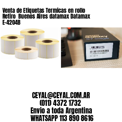 Venta de Etiquetas Termicas en rollo Retiro  Buenos Aires datamax Datamax E-4204B