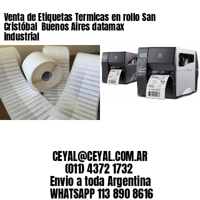 Venta de Etiquetas Termicas en rollo San Cristóbal  Buenos Aires datamax industrial