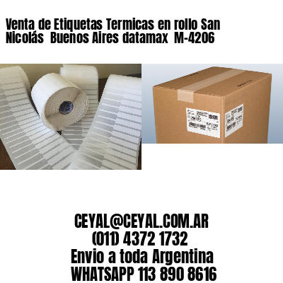 Venta de Etiquetas Termicas en rollo San Nicolás  Buenos Aires datamax  M-4206