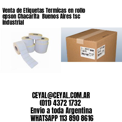 Venta de Etiquetas Termicas en rollo epson Chacarita  Buenos Aires tsc industrial