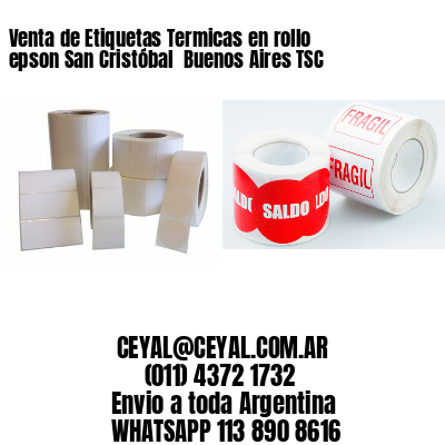 Venta de Etiquetas Termicas en rollo epson San Cristóbal  Buenos Aires TSC