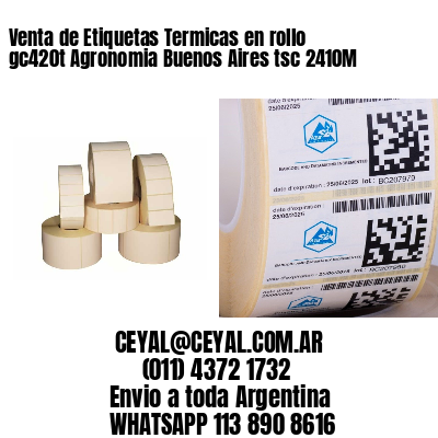 Venta de Etiquetas Termicas en rollo gc420t Agronomia Buenos Aires tsc 2410M
