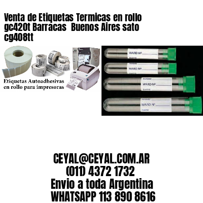 Venta de Etiquetas Termicas en rollo gc420t Barracas  Buenos Aires sato cg408tt