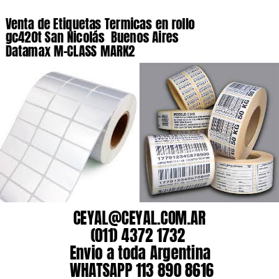 Venta de Etiquetas Termicas en rollo gc420t San Nicolás  Buenos Aires Datamax M-CLASS MARK2