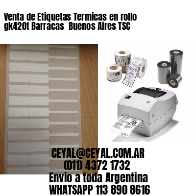 Venta de Etiquetas Termicas en rollo gk420t Barracas  Buenos Aires TSC