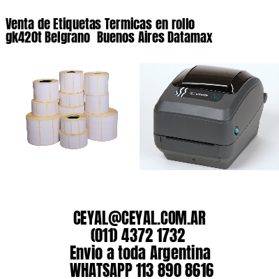 Venta de Etiquetas Termicas en rollo gk420t Belgrano  Buenos Aires Datamax