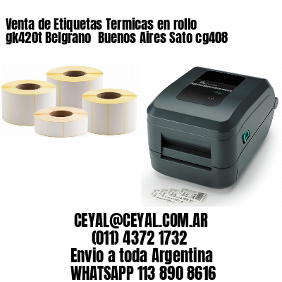 Venta de Etiquetas Termicas en rollo gk420t Belgrano  Buenos Aires Sato cg408
