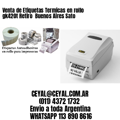 Venta de Etiquetas Termicas en rollo gk420t Retiro  Buenos Aires Sato