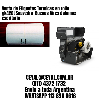 Venta de Etiquetas Termicas en rollo gk420t Saavedra  Buenos Aires datamax escritorio