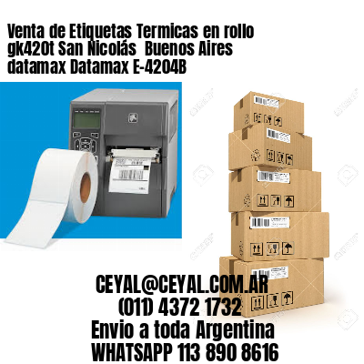 Venta de Etiquetas Termicas en rollo gk420t San Nicolás  Buenos Aires datamax Datamax E-4204B