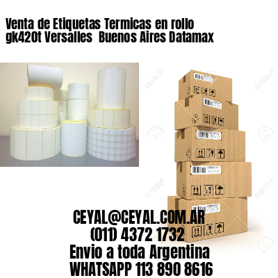 Venta de Etiquetas Termicas en rollo gk420t Versalles  Buenos Aires Datamax